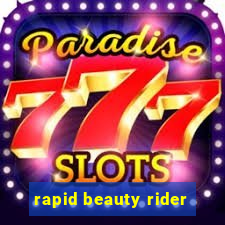 rapid beauty rider